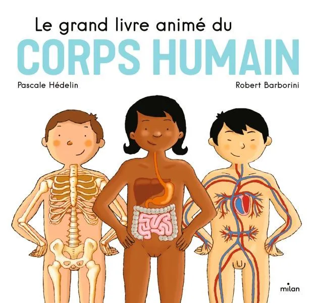 Le grand livre anim&eacute; du corps humain