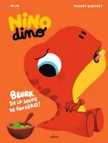 Nino Dino - Beurk de la soupe de fougères Nino Dino - Beurk de la soupe de fougères